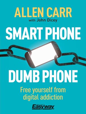cover image of Smart Phone Dumb Phone: Free Yourself from Digital Addiction
